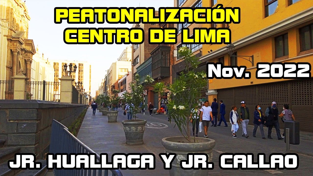 PEATONALIZACION CENTRO DE LIMA: JR HUALLAGA y JR CALLAO - 2022