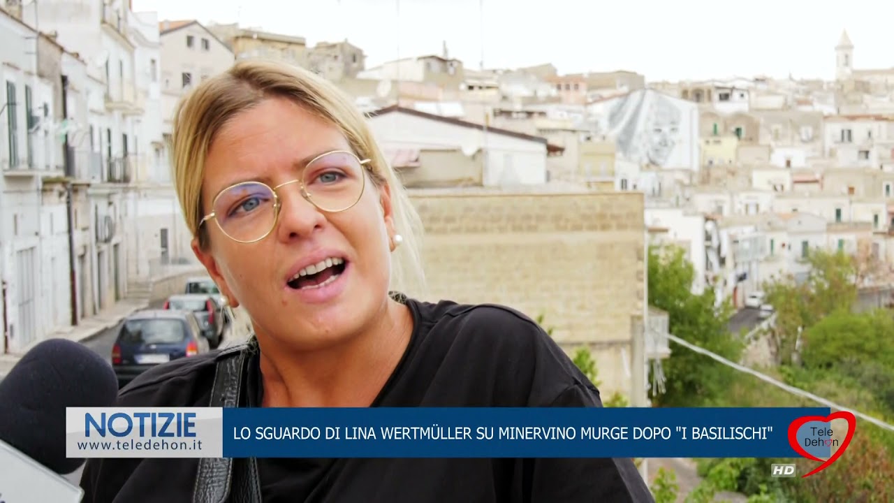 LO SGUARDO DI LINA WERTMÜLLER SU MINERVINO MURGE DOPO "I BASILISCHI"