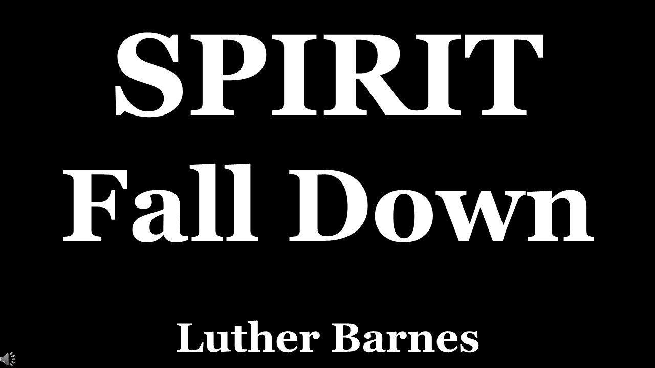 Spirit Fall Down