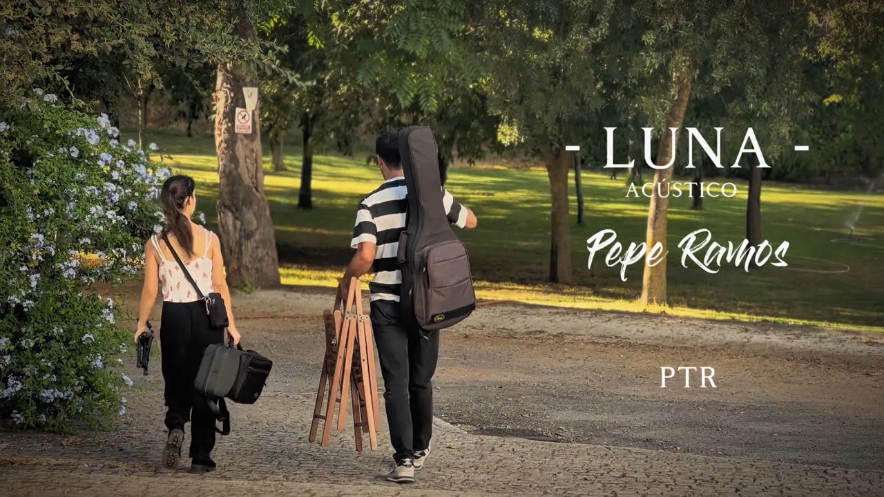 Pepe Ramos - LUNA Acústico con Ana Ruda - PTR