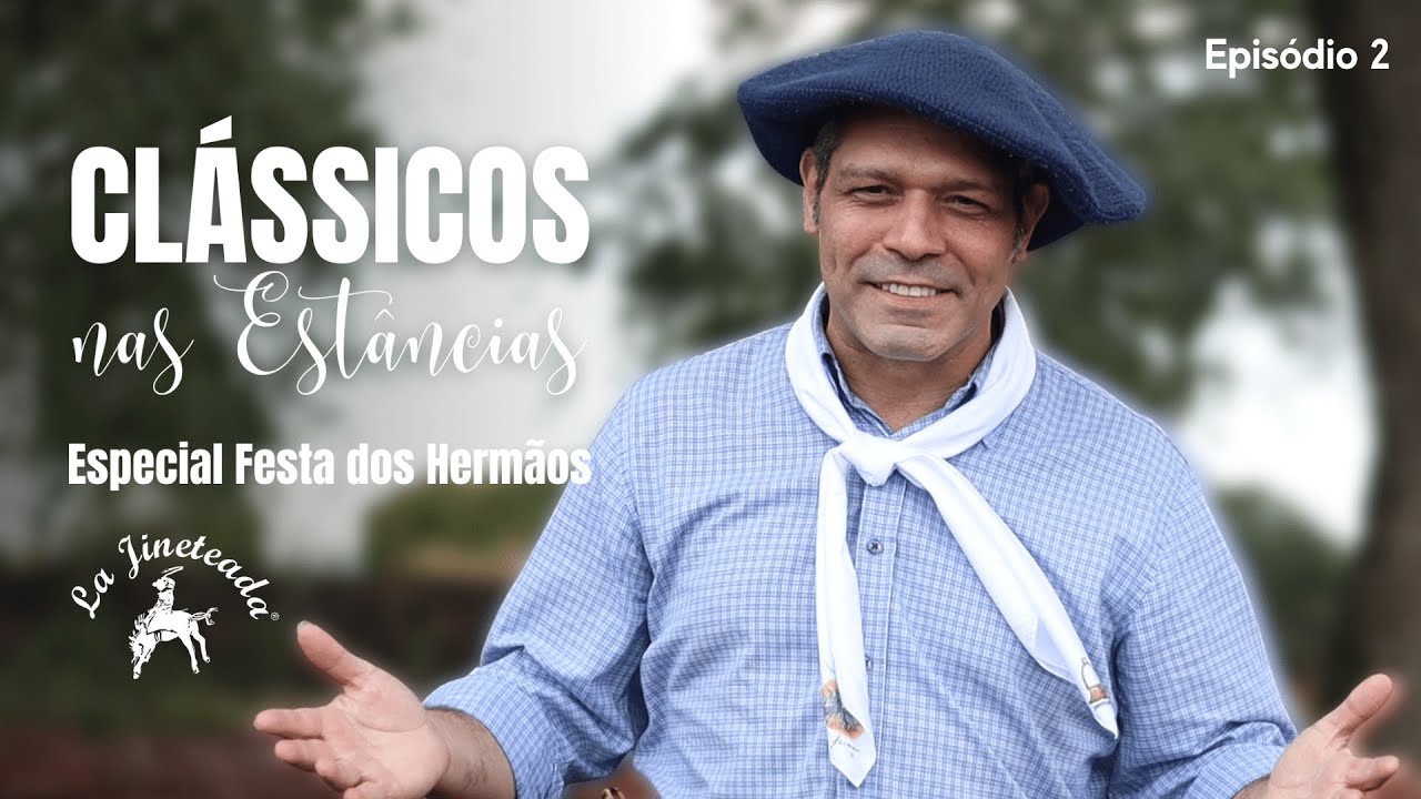 Clássicos nas Estâncias - Festa dos Hermãos - Episódio 2