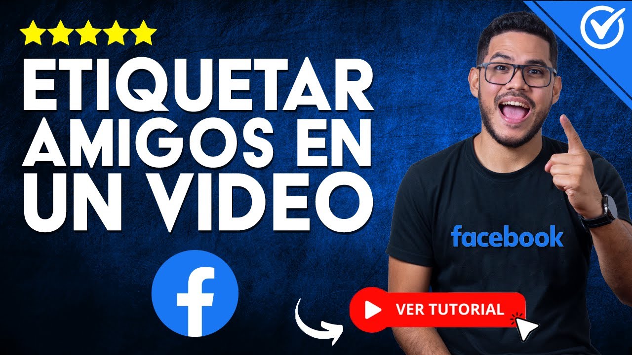 Cómo ETIQUETAR AMIGOS en un Video de Facebook | 🎞️ Compartir Video con Amigos 🎞️