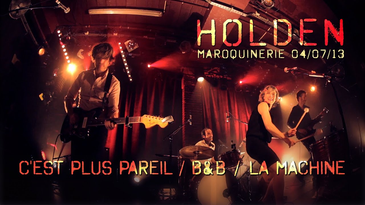 Holden - C'est Plus Pareil / B&B / La Machine live at La Maroquinerie
