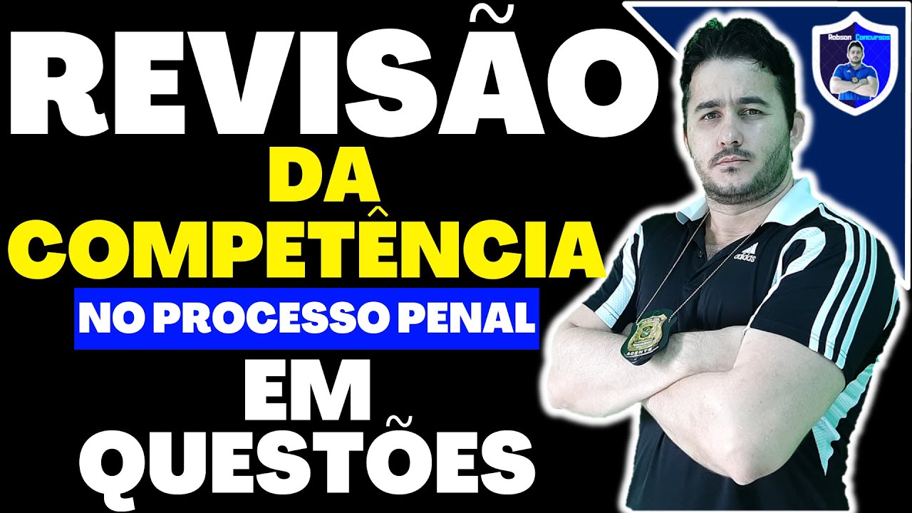 REVISÃO DA COMPETÊNCIA NO PROCESSO PENAL EM QUESTÕES ESQUEMATIZADAS E ESTRATÉGICAS.