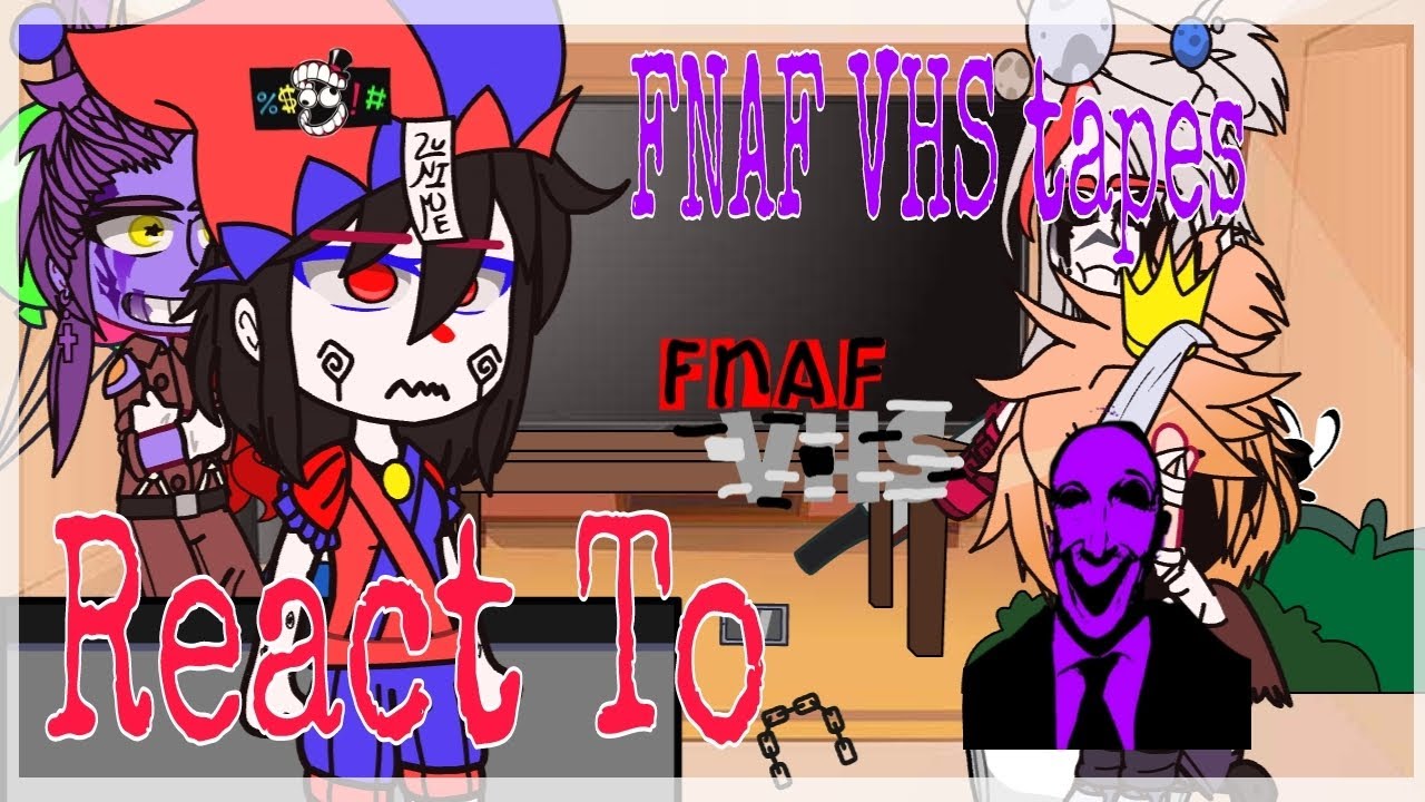 The Amazing Digital Circus React To FNAF VHS Tapes  // Gacha club // FNAF // Original