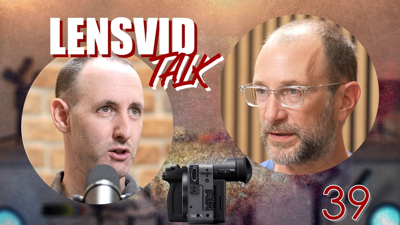 LensVid Talk - Sony FX2 , Fujifilm X Half, Manfrotto New Vertical Head and More (Episode 39)