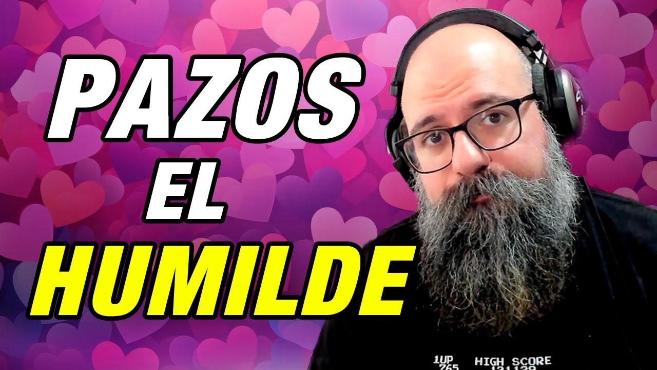 PAZOS es la persona MÁS HUMILDE que conoce PAZOS
