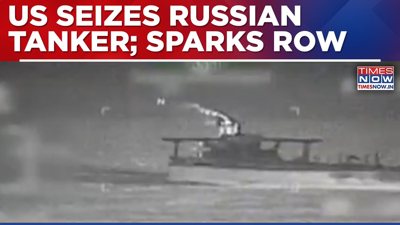 US Seizes Russian Oil Tanker, Moscow Calls Move Illegal, Warns Of Law Of Sea Violation Dispute Grows
