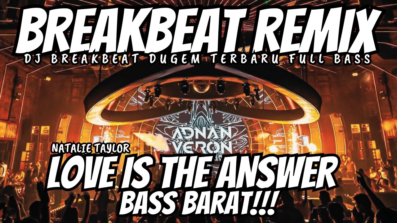 DJ LOVE IS THE ANSWER REMIX BREAKBEAT FULL BASS - DJ BREAKBEAT FULL BASS 2025 | TIKTOK VIRAL