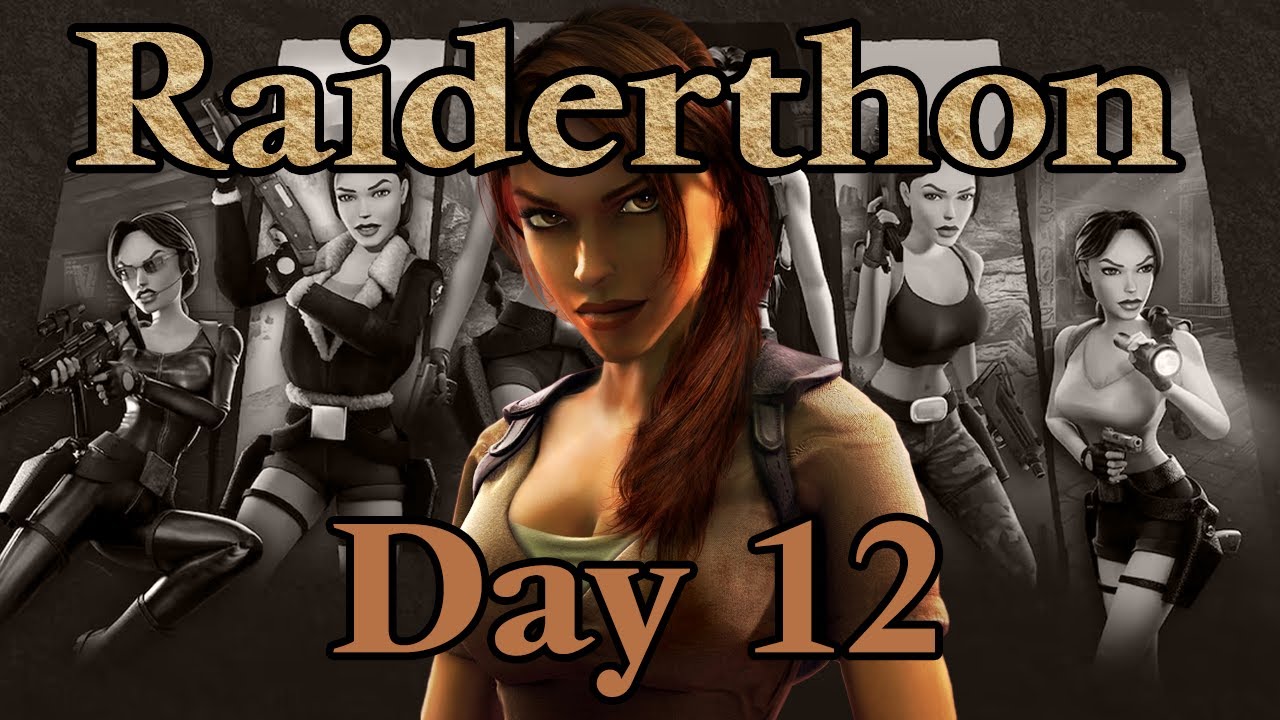 [Day 12] Raiderthon - First Playthrough Subathon of every Tomb Raider game!
