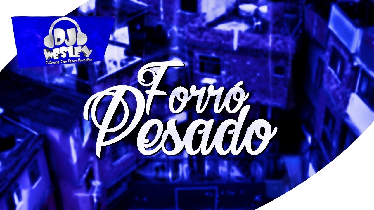 FORRÓ PESADO ♫ A NOSSA HISTORIA  ( DJ WESLEY )