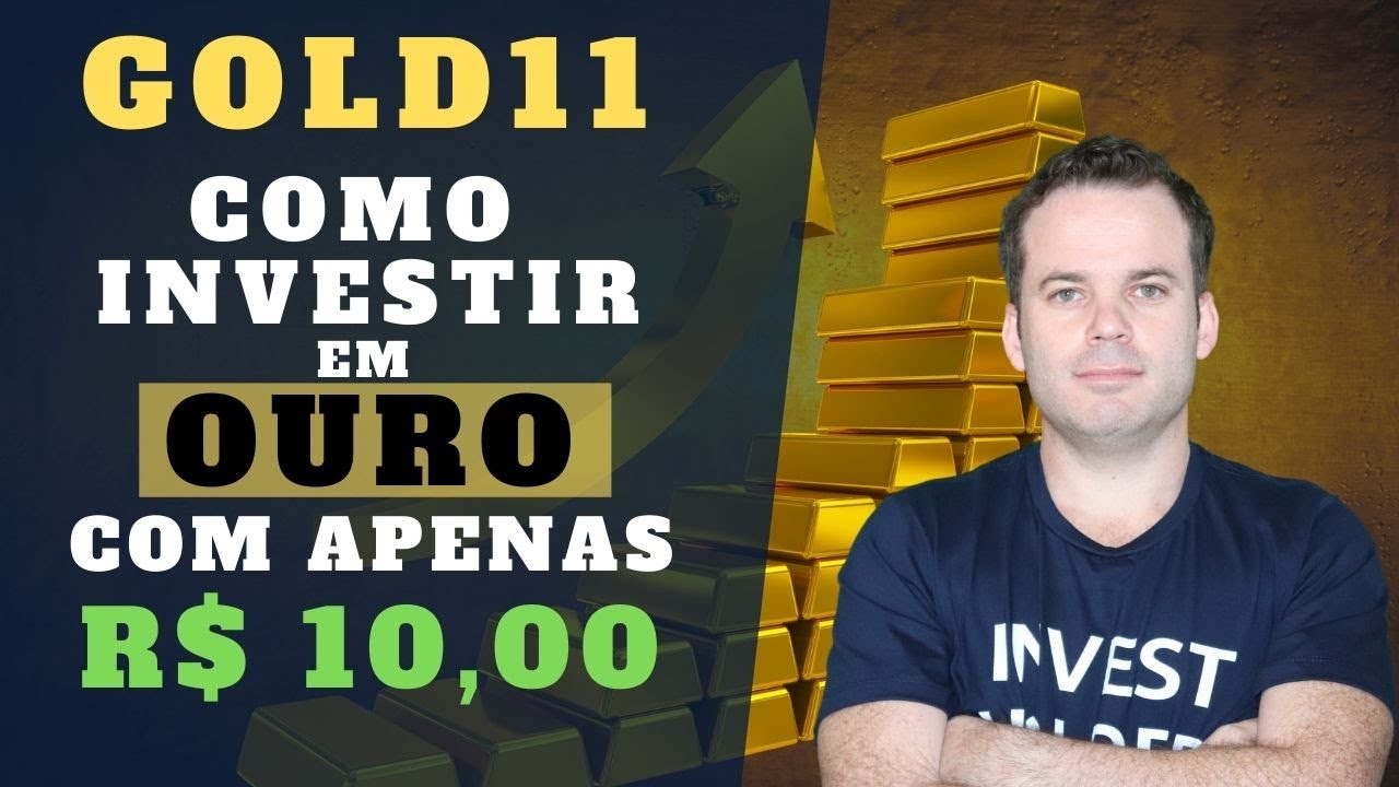 GOLD11: Como investir em Ouro com apenas R$ 10,00 - ETF de Ouro