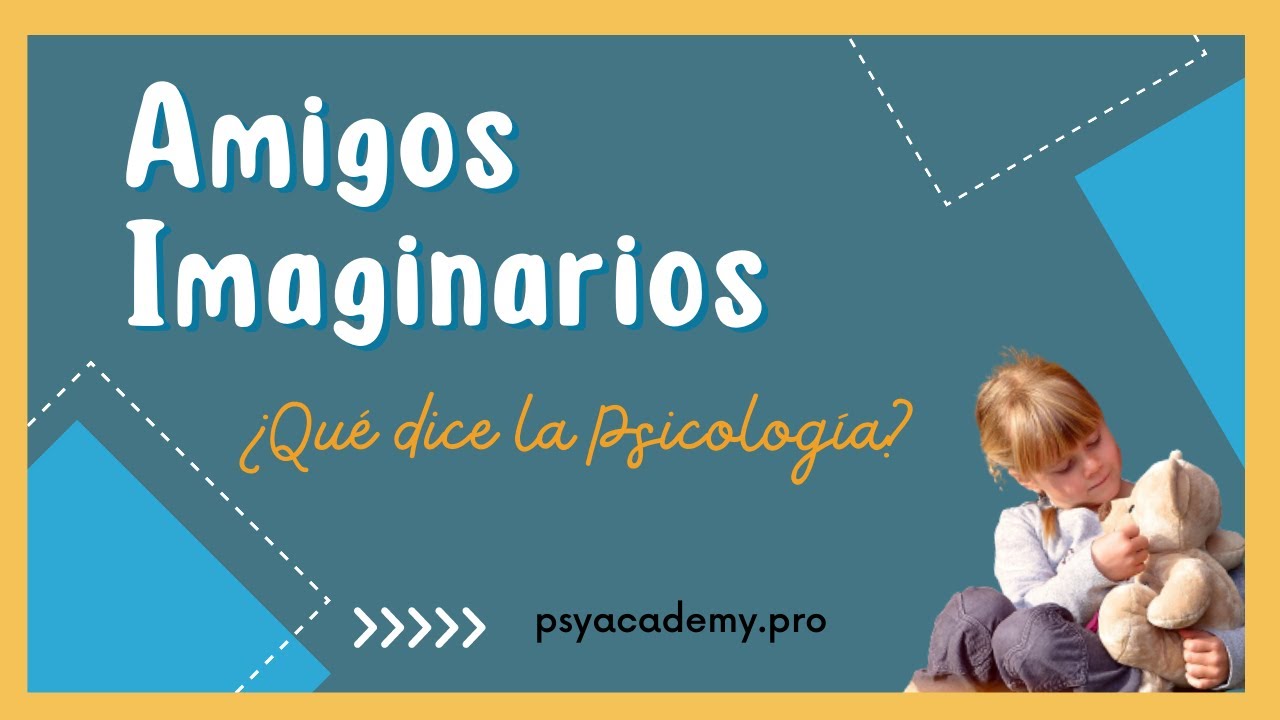 🧑‍🤝‍🧑  Amigos IMAGINARIOS en niños, adolescentes y adultos 2026