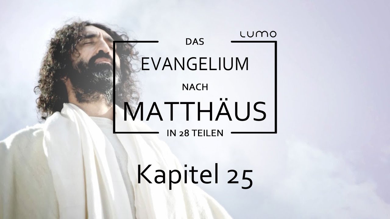 Das jüngste Gericht - Kapitel 25 | Das Matthäus-Evangelium in 28 Teilen | Lumo Project