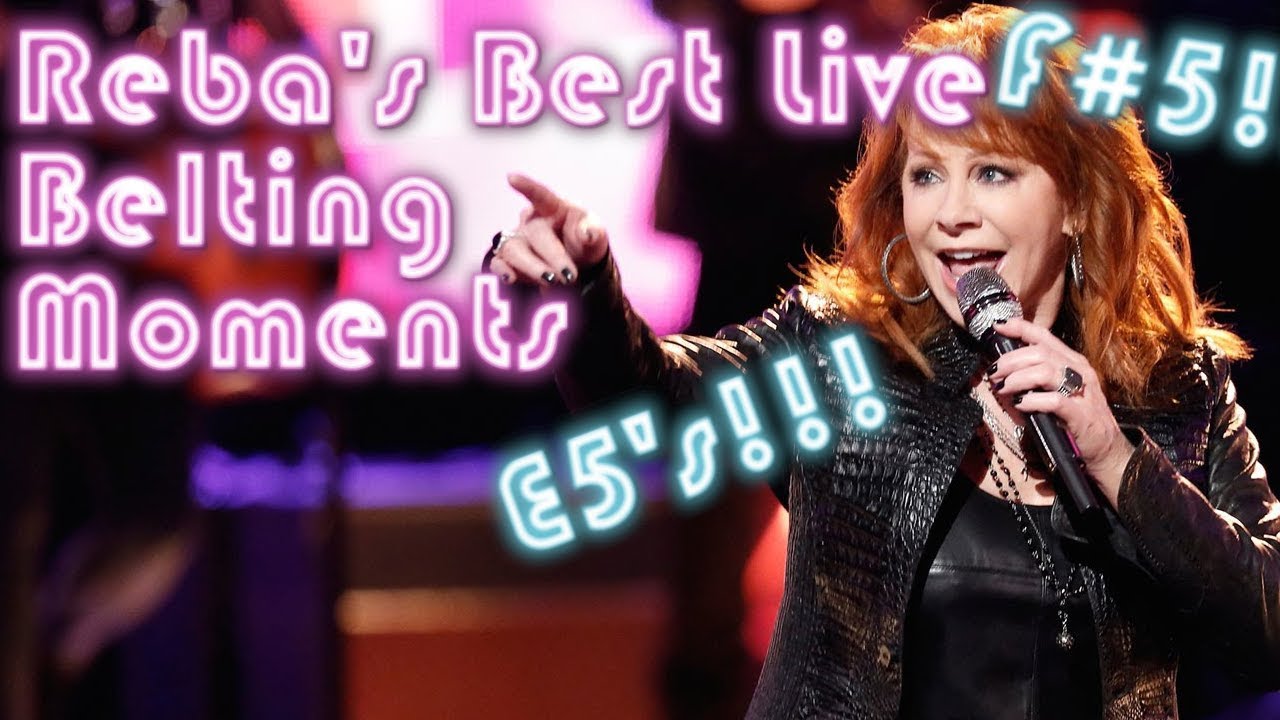 Reba's Best Live Belting Moments (A4-E5)