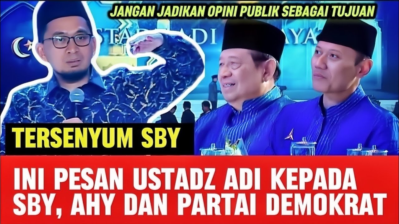 INILAH PESAN MENYENTUH USTADZ ADI HIDAYAT KEPADA PAK SBY, BUNG AHY DAN SELURUH KADER PARTAI DEMOKRAT