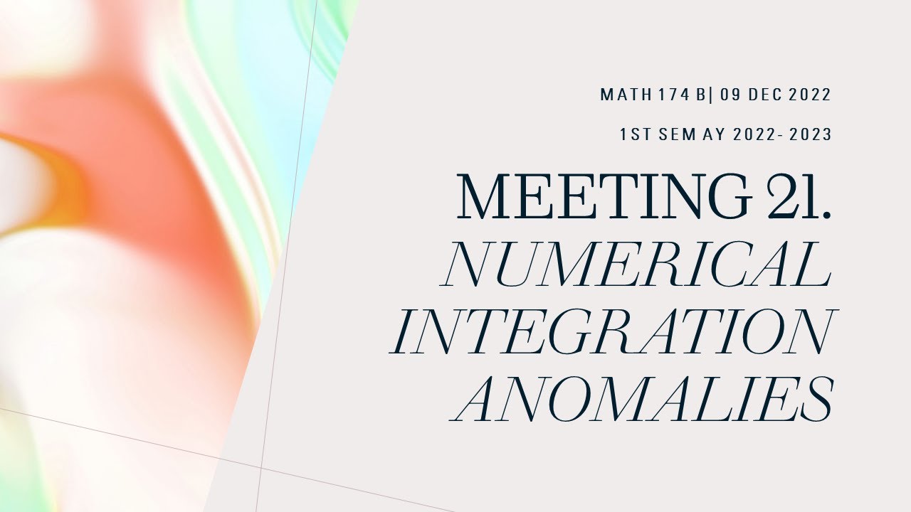 MATH 174 B. Meeting 21 (20221209) Numerical Integration Anomalies