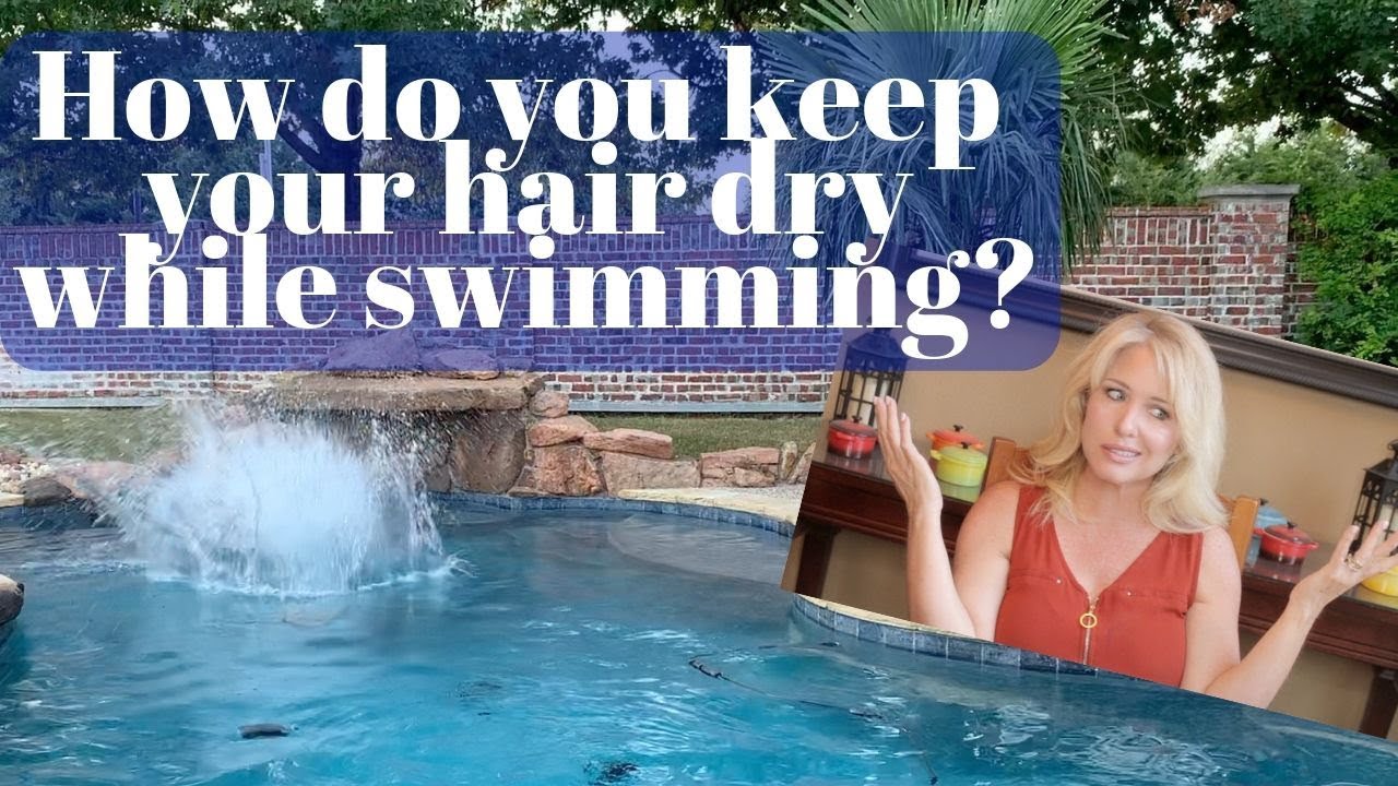 HOW TO KEEP YOUR HAIR DRY WHILE SWIMMING | PROTECT HAIR WHEN SWIMMING