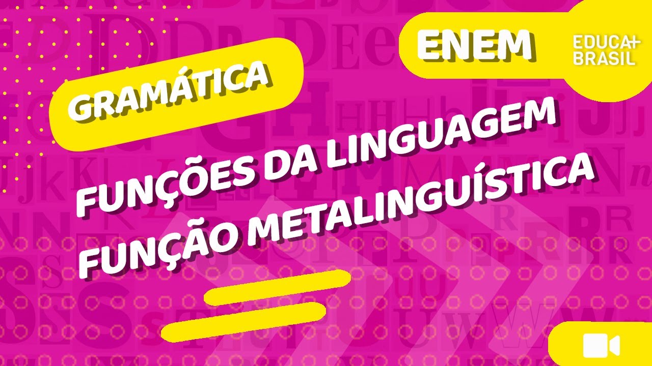 GRAMÁTICA -Funções da Linguagem – Função Metalinguística ENEM