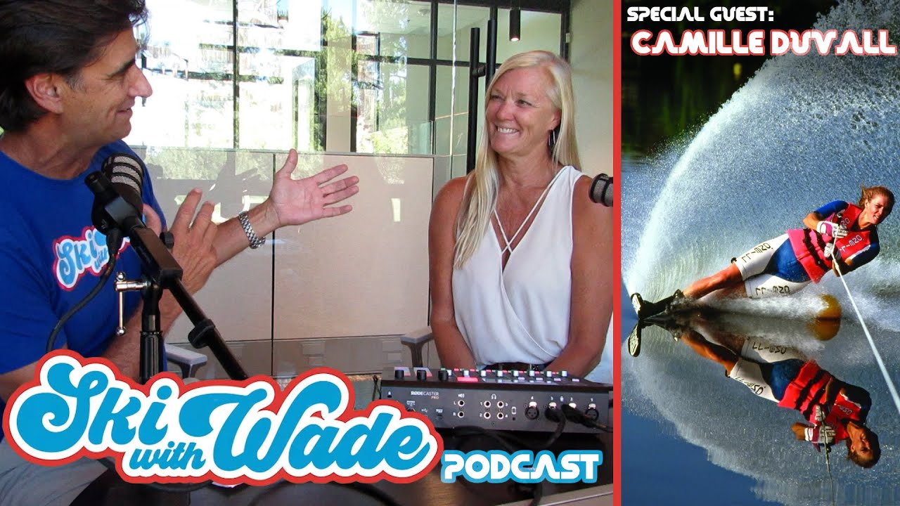 Pro Waterskier Wade Cox Chats With the Great Camille Duvall - SkiWithWade Podcast