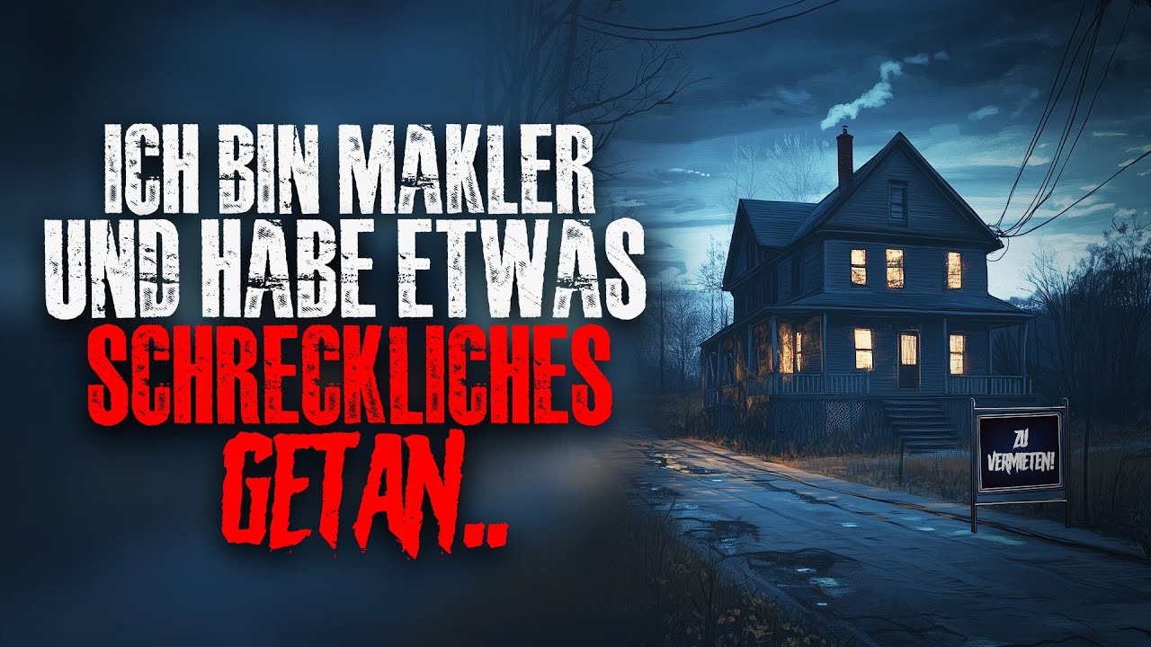 Ich bin Immobilienmakler und habe etwas schreckliches getan.. (Creepypasta)