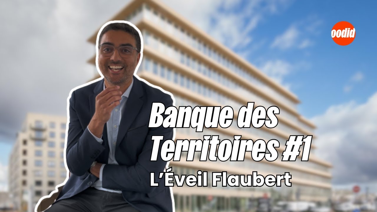 Banques des Territoires #1 - L'Eveil Flaubert