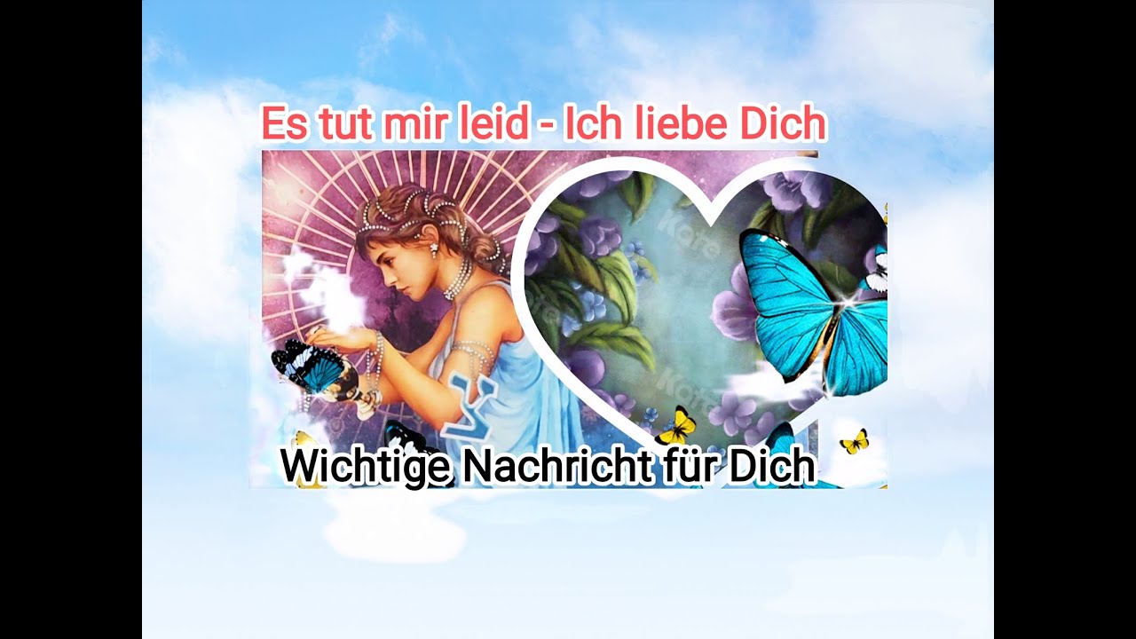 Wichtige Nachricht für Dich -  Es tut mir leid aber ich liebe Dich
