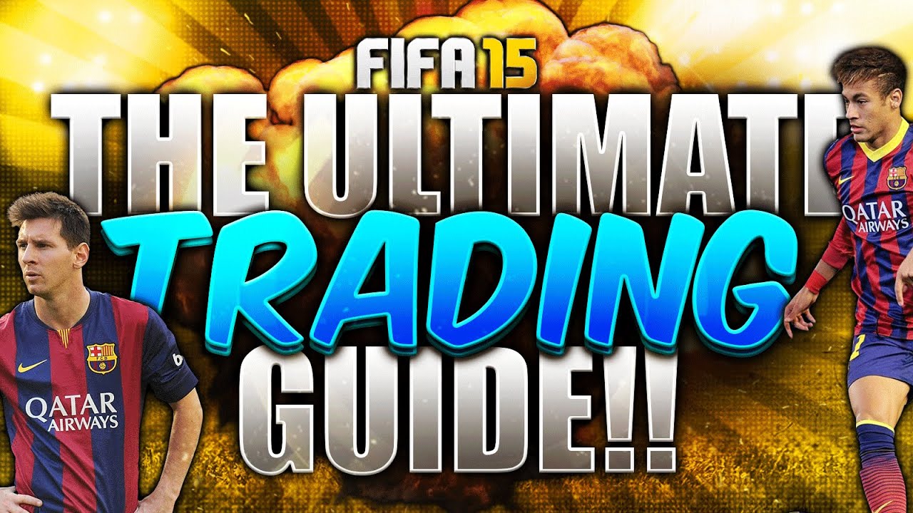 FIFA 15 Ultimate Team | The Ultimate Trading Guide | 1K - 10K!
