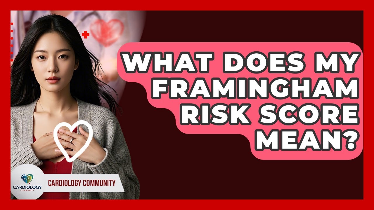 What Does My Framingham Risk Score Mean? - Cardiology Community