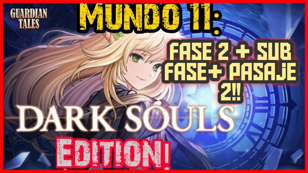 Mundo 11 Fase 2 y Pasaje 2 + Sub Fase de Lana al 100%|| Guardian Tales!
