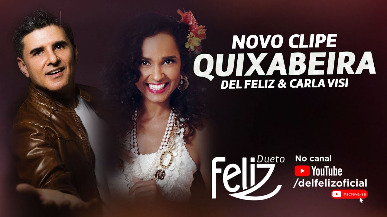 QUIXABEIRA (MANEZIN DE IZAIAS) - DUETO FELIZ COM DEL FELIZ E CARLA VISI