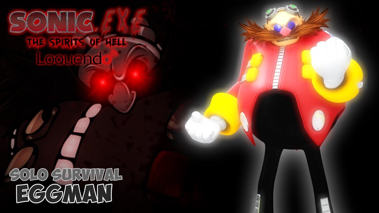 Sonic.EXE S.O.H Loquendo: Round 1 | Solo Survival - Eggman
