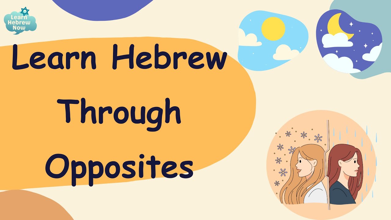 Learn Hebrew Vocabulary Easily | Hebrew For Beginners Through Opposites With Clear Pronunciation!