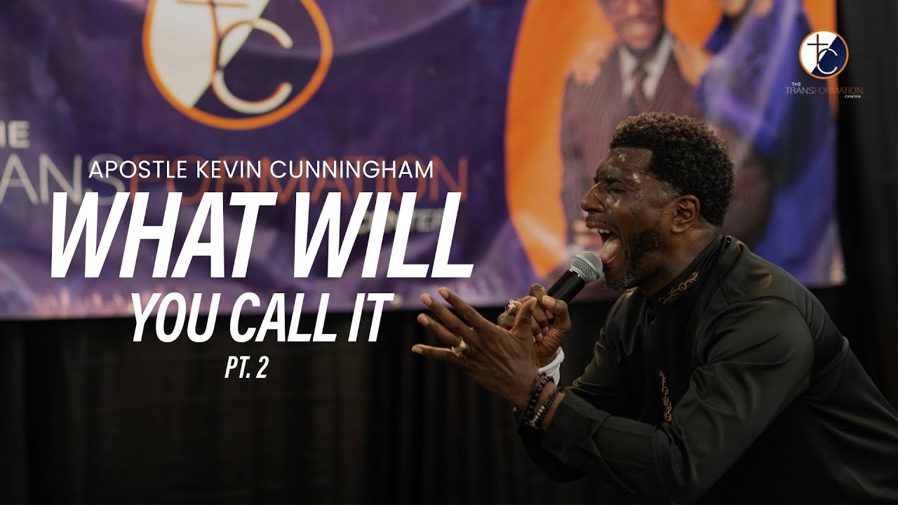 What Will You Call It pt. 2 | Sunday Worship Service | Apostle Kevin Cunningham