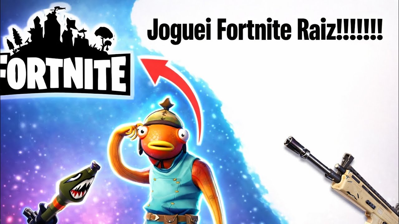 Joguei fortnite raiz