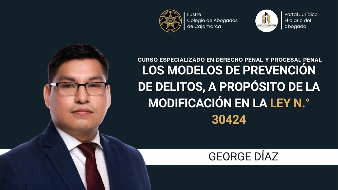 Los modelos de prevenci&oacute;n de delitos - modificaci&oacute;n de la Ley N.&deg; 30424 - George D&iacute;az