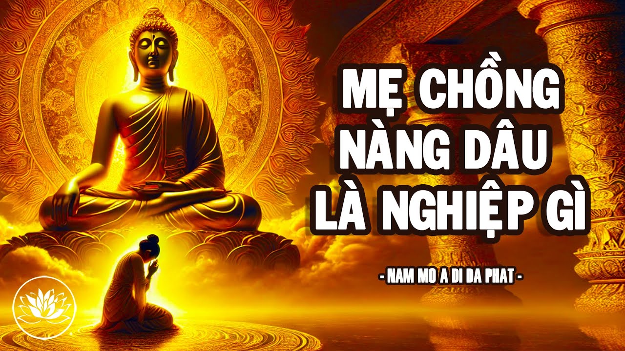 H&oacute;a giải Nghiệp Mẹ Chồng N&agrave;ng D&acirc;u | Thuyết Ph&aacute;p Phật Gi&aacute;o Tịnh T&acirc;m, Nghe Mỗi Ng&agrave;y
