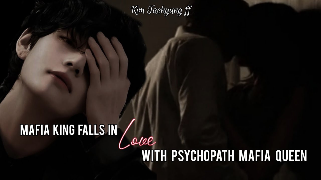 𝙒𝙝𝙚𝙣 𝙩𝙝𝙚 𝙈𝙖𝙛𝙞𝙖 𝙆𝙞𝙣𝙜 𝙛𝙖𝙡𝙡𝙨 𝙞𝙣 𝙡𝙤𝙫𝙚 𝙬𝙞𝙩𝙝 𝙋𝙨𝙮𝙘𝙝𝙤𝙥𝙖𝙩𝙝 𝙈𝙖𝙛𝙞𝙖 𝙌𝙪𝙚𝙚𝙣 || 𝐊𝐢𝐦 𝐓𝐚𝐞𝐡𝐲𝐮𝐧𝐠 𝐟𝐟