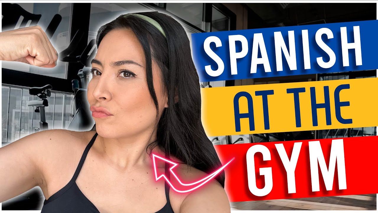 All the SPANISH you need at the GYM (ft. @AndyGMenBerlín )