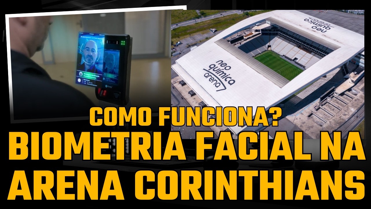 BIOMETRIA FACIAL NA ARENA CORINTHIANS | COMO FUNCIONA? | QUANDO COMEÇA? | ENTENDA! #corinthians
