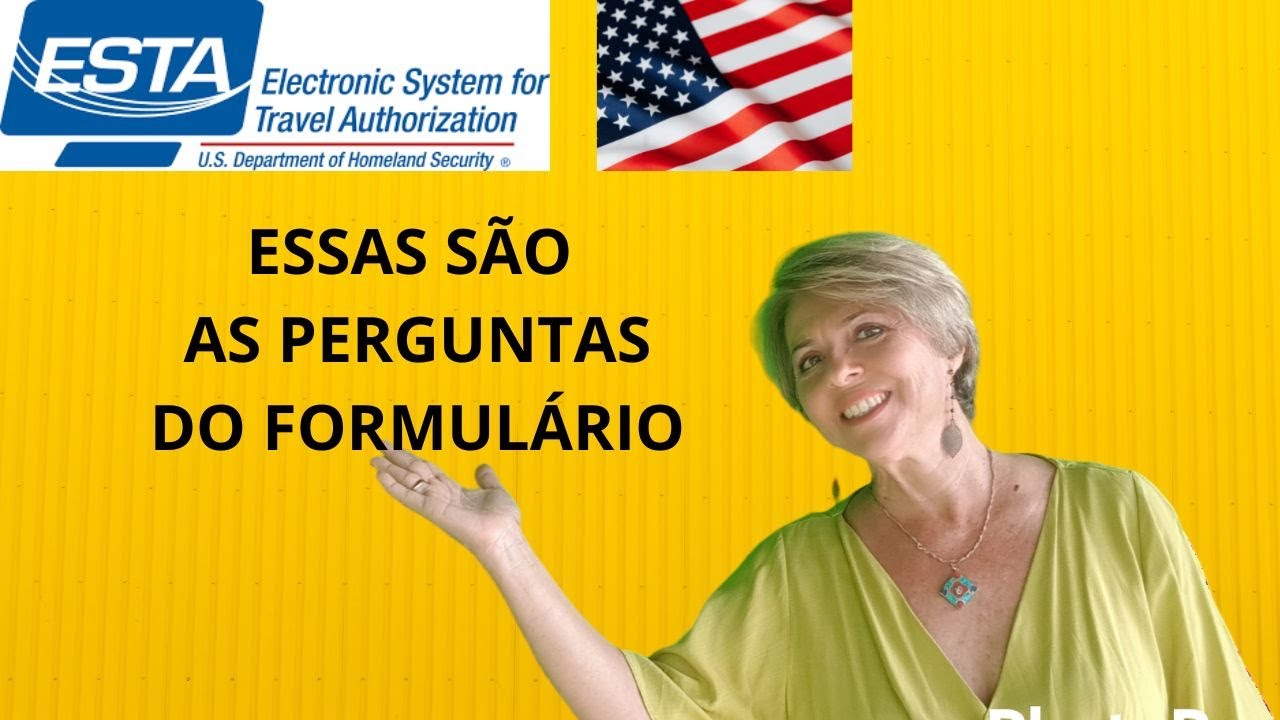 COMO PREENCHER O FORMULÁRIO DA AUTORIZAÇÃO  ESTA (EUA) - QUAIS SÃO AS QUESTÕES