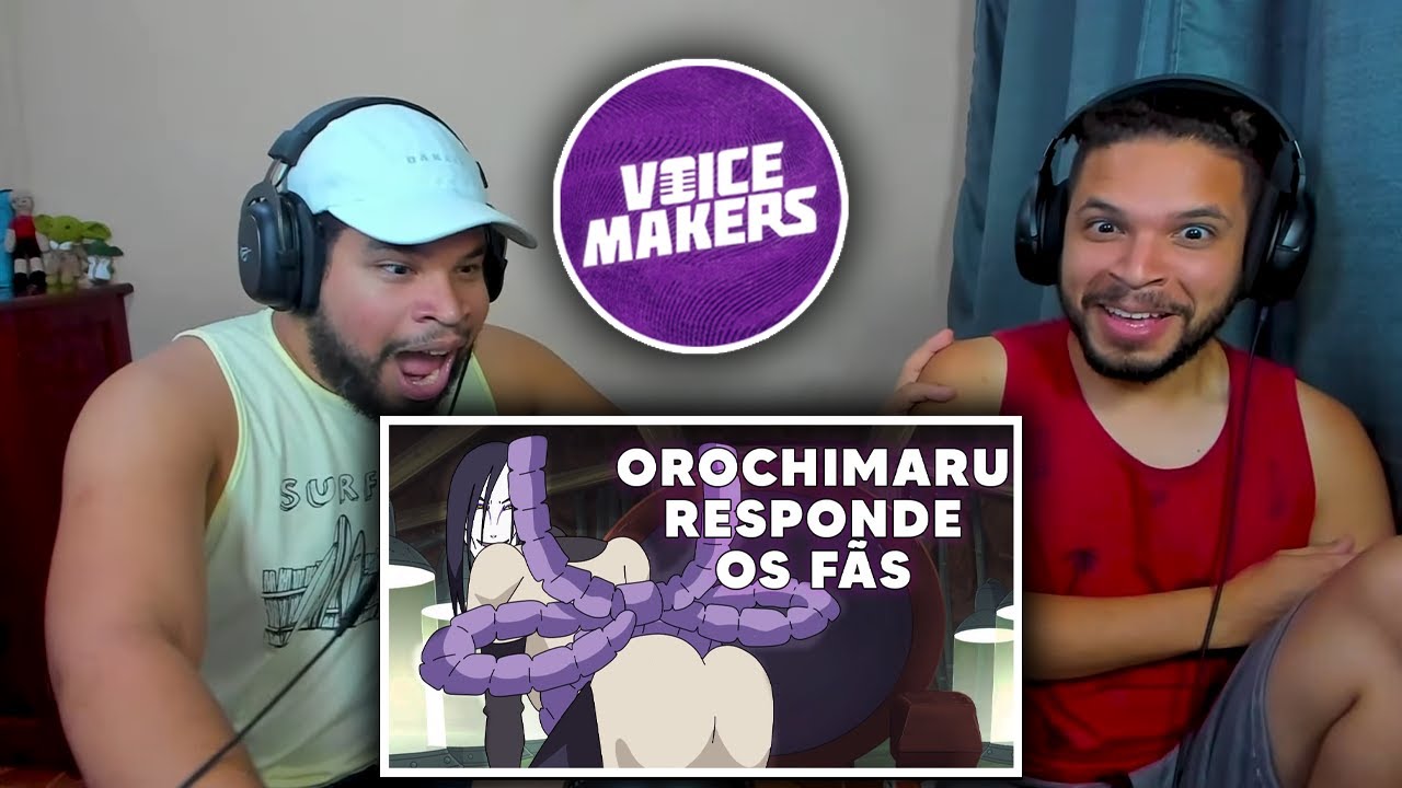 OROCHIMARU RESPONDE COMENTÁRIOS | Voice Makers