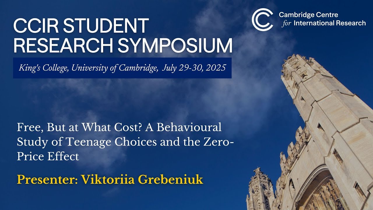 CCIR Student Research Symposium 2025 - Viktoriia Grebeniuk: Behavioural Study of Teenage Choices