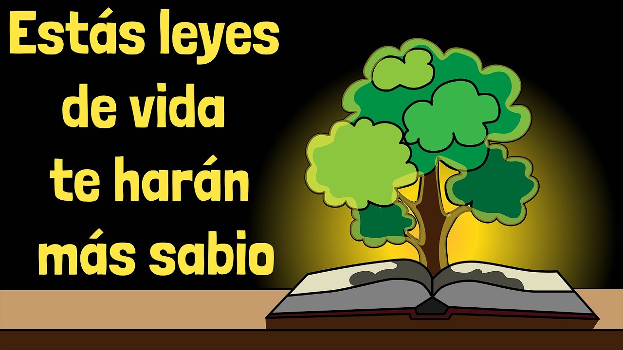 Cuanto más pronto comprendas estas LEYES, más sabiduría tendrás