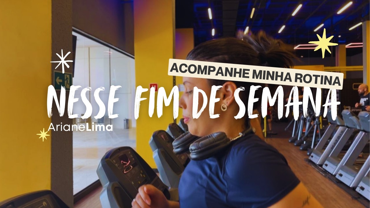 Acompanhe minha rotina nesse fim de semana✨💪🏼