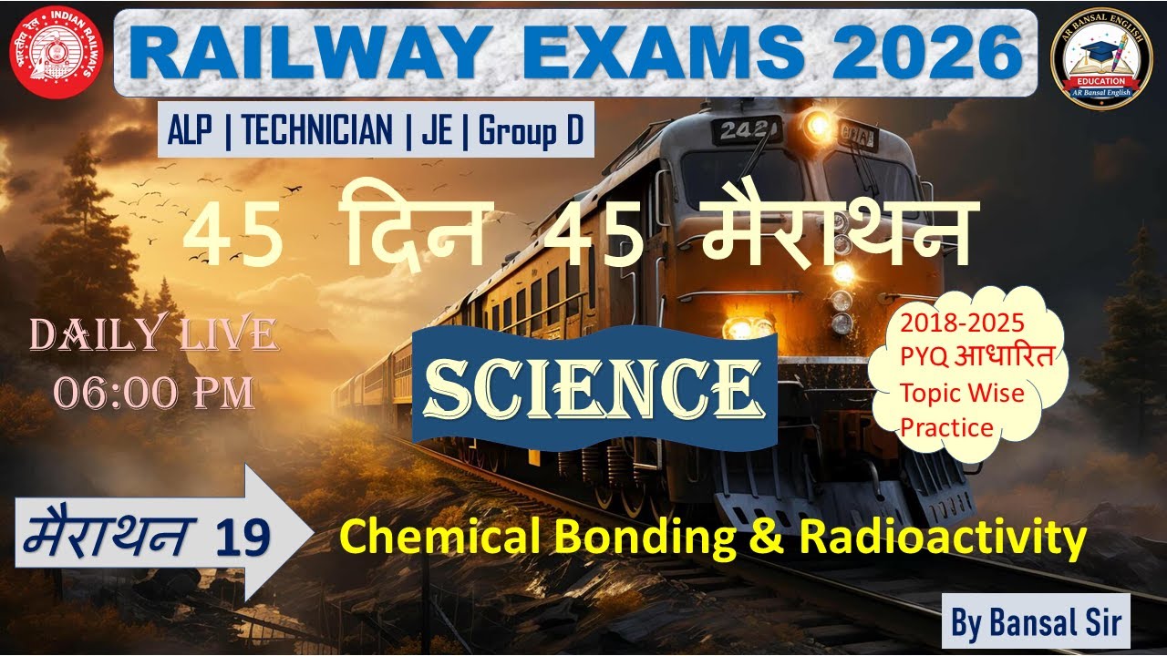Railway Exams 2026 | Chemistry |Chemical Bonding Radioactivity-19 |45 Days 45 Marathon|By Bansal Sir