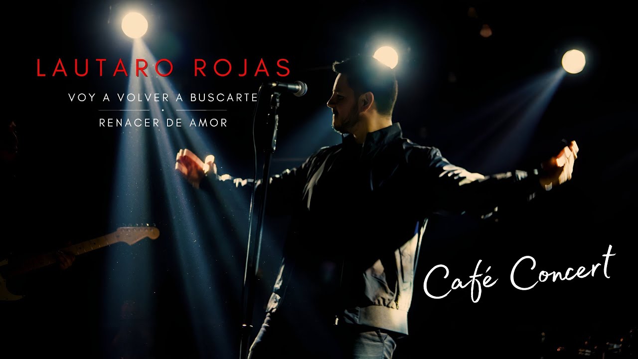 Lautaro Rojas - Voy a Volver a Buscarte / Renacer de Amor (Café Concert)