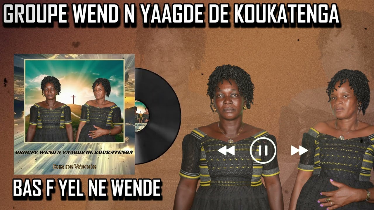 02 - GROUPE WEND N YAAGDE DE KOUKATENGA - BAS F YEL NE WENDE
