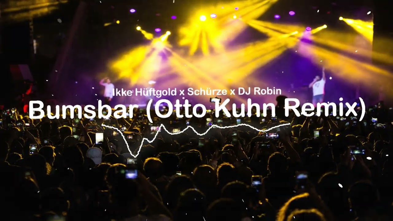 Ikke H&uuml;ftgold x Sch&uuml;rze x DJ Robin &ndash; Bumsbar (Otto Kuhn Remix)