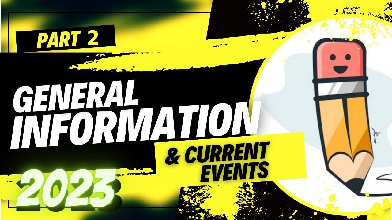 GENERAL INFORMATION AND CURRENT EVENTS 2023  | PART 2